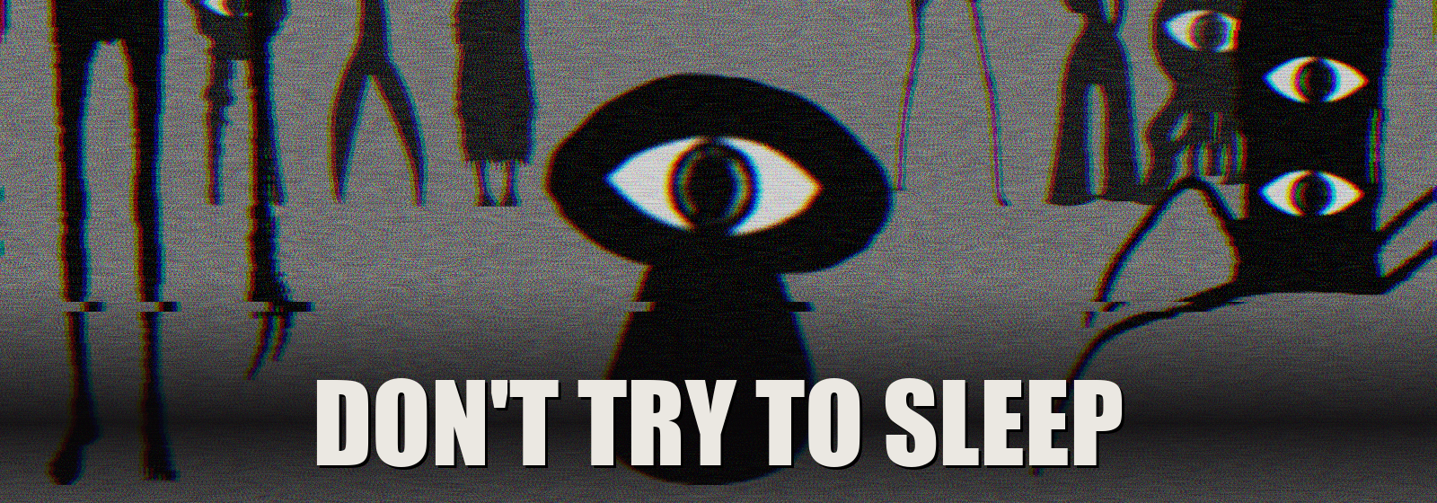 Don't Try to Sleep
